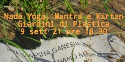 Nada Yoga, Mantra e Kirtan ai Giardini di Plastica